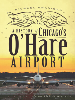 cover image of A History of Chicago's O'Hare Airport